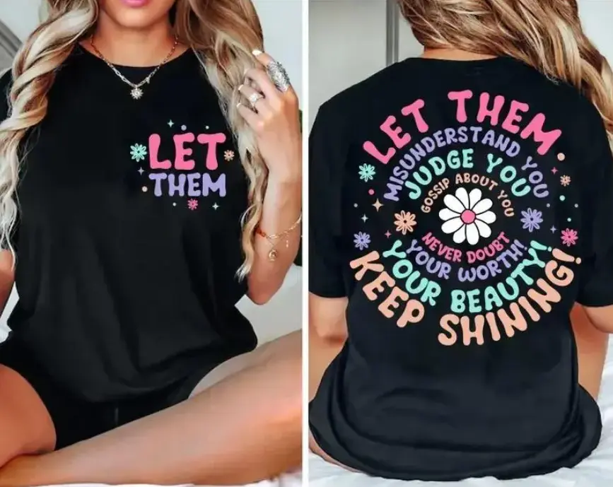 Let Them Shirt, Floral Motif And Motivation Combined Shirt, Your New Inspirational T-shirt, Motivational Quotes, Self Love Shirt, Inspirational Shirt