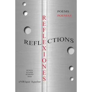 USED-REFLECTIONS: REFLEXIONES (HUMAN ECLIPSE / ECLIPSE HUMANO) by Enrique Aguilar (Paperback)
