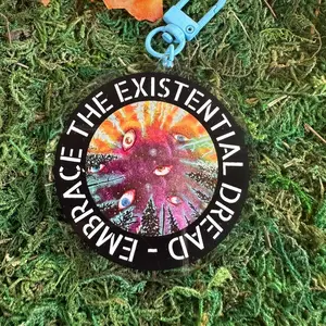 "Embrace The Existential Dread" Keychain Charm (Almost Sold Out!)
