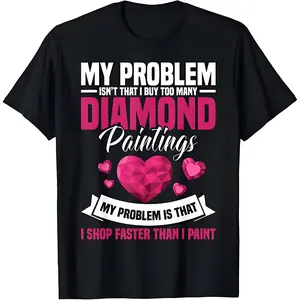 My Problem I Shop Faster Than I Paint T-Shirt | Diamond Painting Lover Tee | Pink Heart Diamond Art Hobby Shirt
