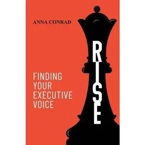 USED-Rise: Finding Your Executive Voice by Conrad, Anna (Paperback)