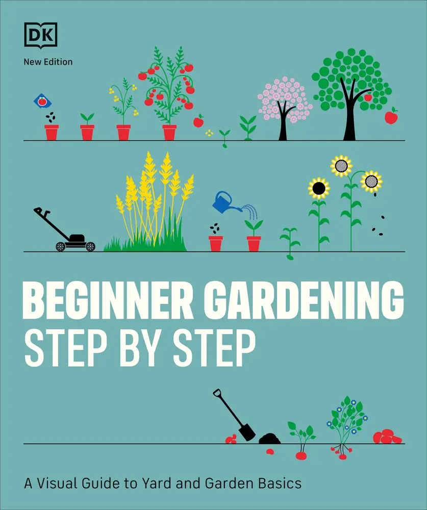 USED-Beginner Gardening Step by Step: A Visual Guide to Yard and Garden Basics by DK (Paperback)