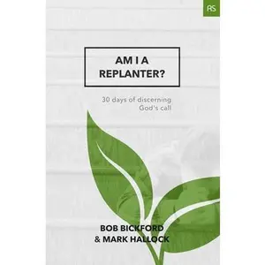 USED-Am I a Replanter?: 30 Days of Discerning God's Call by Bickford, Bob (Paperback)