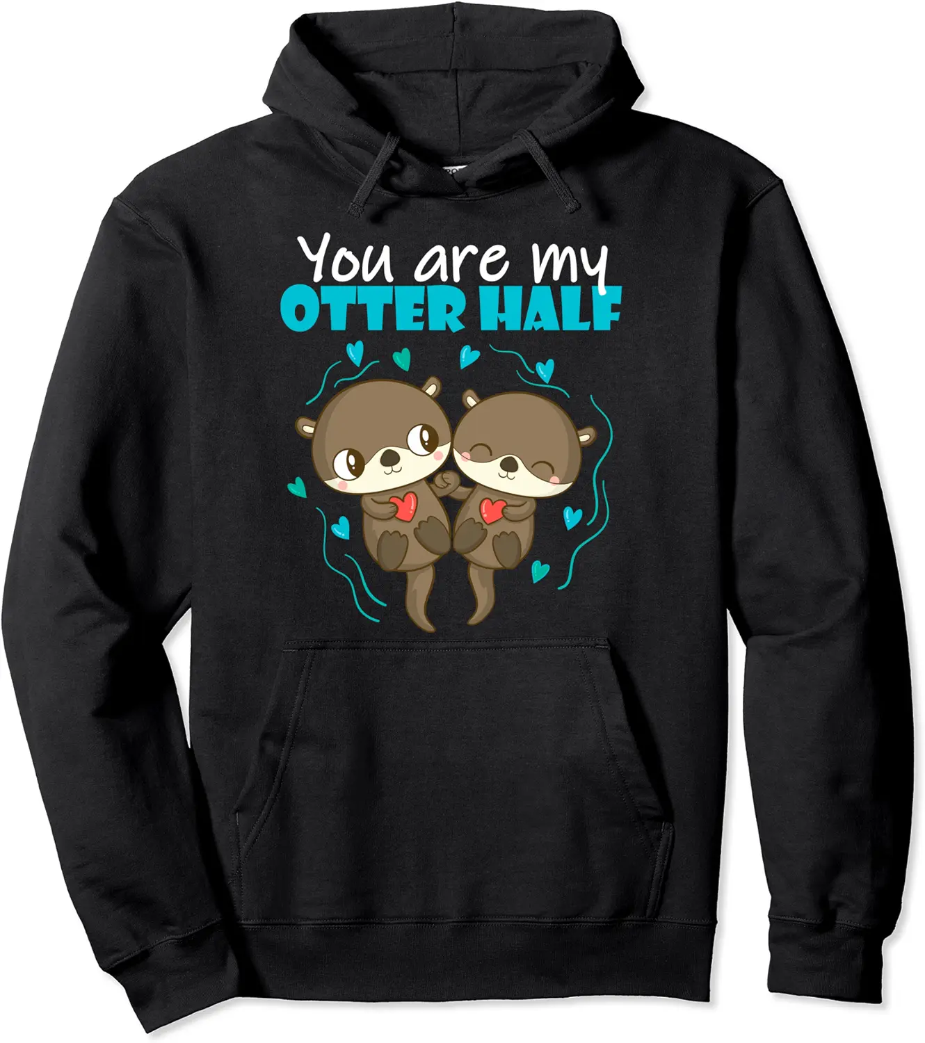 You Are My Otter Half - Otter Couple Valentine's Day Pullover Hoodie - Feliciabr Shop 47B09PQG75DM
