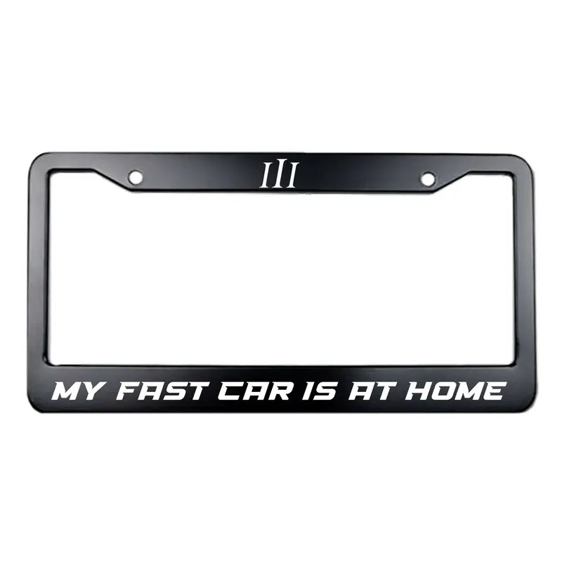 My Fast Car Is at Home - Funny License Plate Frame for Daily Drivers | Raised Lettering & Enhanced Durability Features - Vehicle