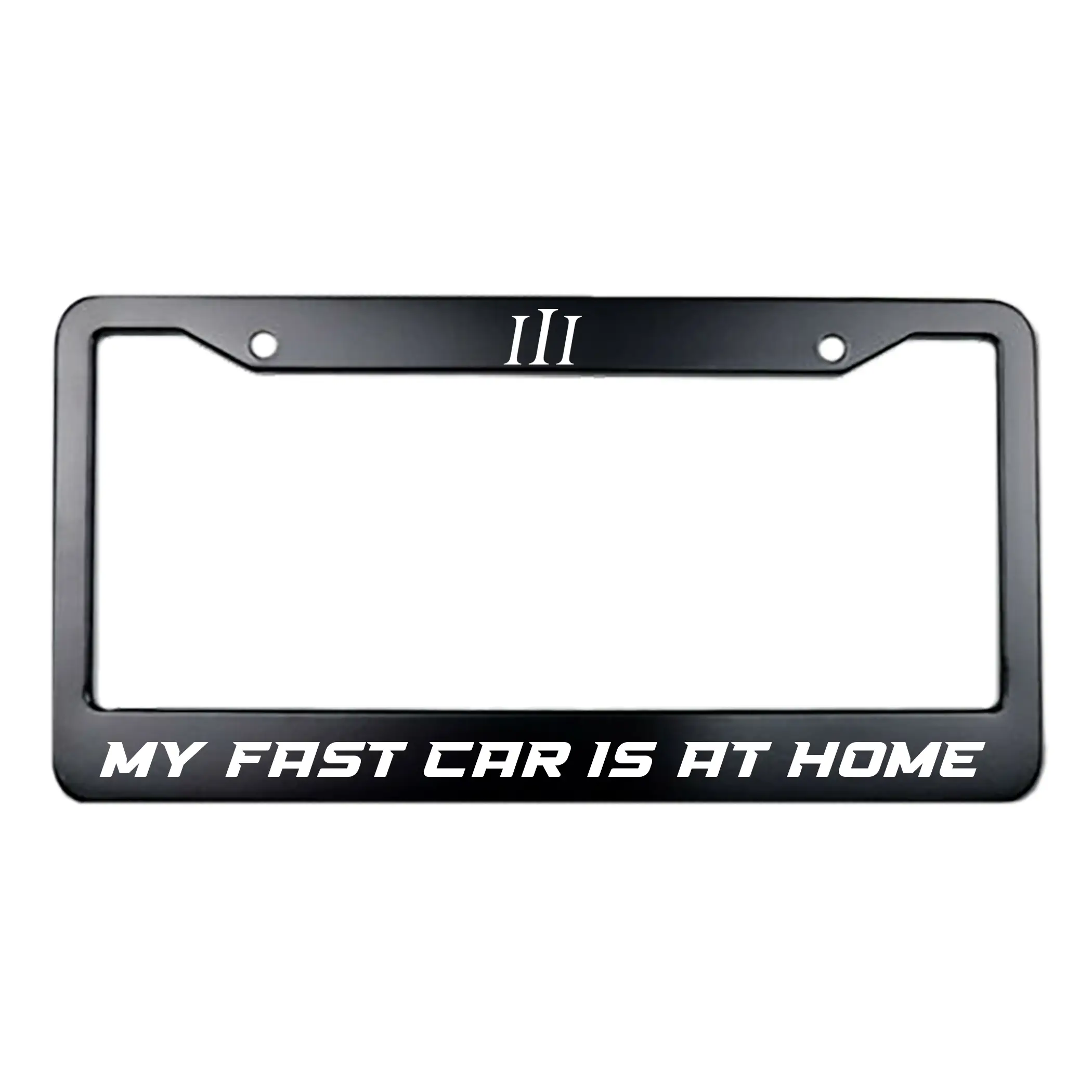 My Fast Car Is at Home - Funny License Plate Frame for Daily Drivers | Car Accessory with Raised Lettering & Enhanced Durability Features - Vehicle