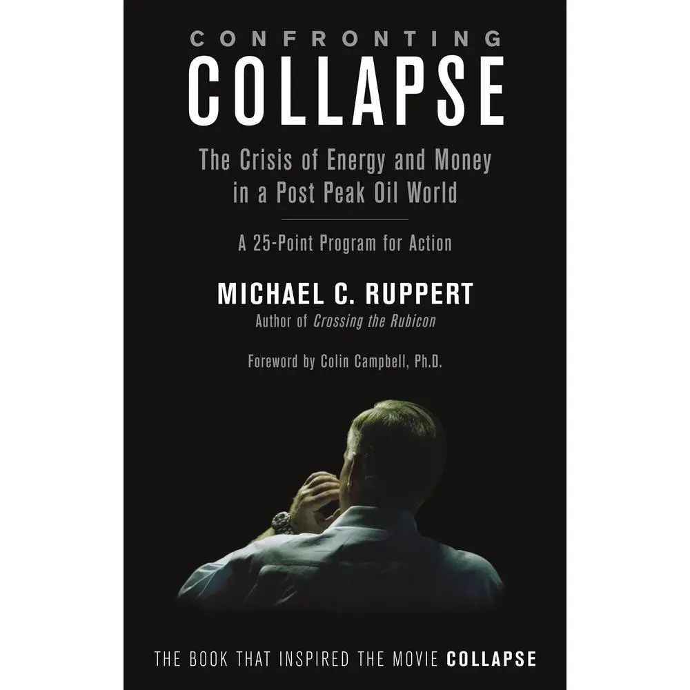 USED Like New Softcover Book - Confronting Collapse: The Crisis of Energy and Money in a Post Peak Oil World: A 25-Point Program for Action by Michael C. Ruppert (2009 Edition, 264 Pages, English) - Humanities & Social Sciences Politics Book, Inspired The