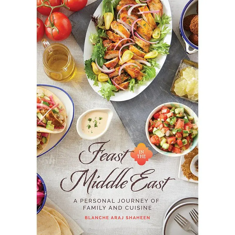 Feast In The Middle East: A Personal Journey of Family and Cuisine