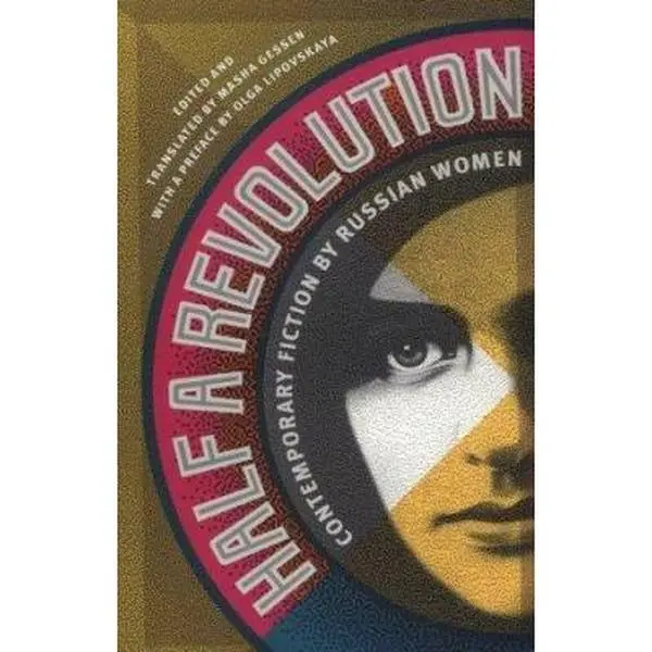 USED-Half a Revolution: Contemporary Fiction by Russian Women by Masha Gessen (Paperback)