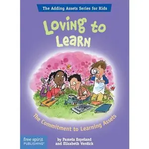 USED-Loving To Learn: The Commitment to Learning Assets (The Adding Assets Series for Kids) by Pamela Espeland (Paperback)