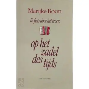 USED-Ik fiets door het leven op het zadel des tijds: Levensliederen en 'Zojuist verzameld werk' gedichten (Dutch Edition) by Marijke Boon (Paperback)