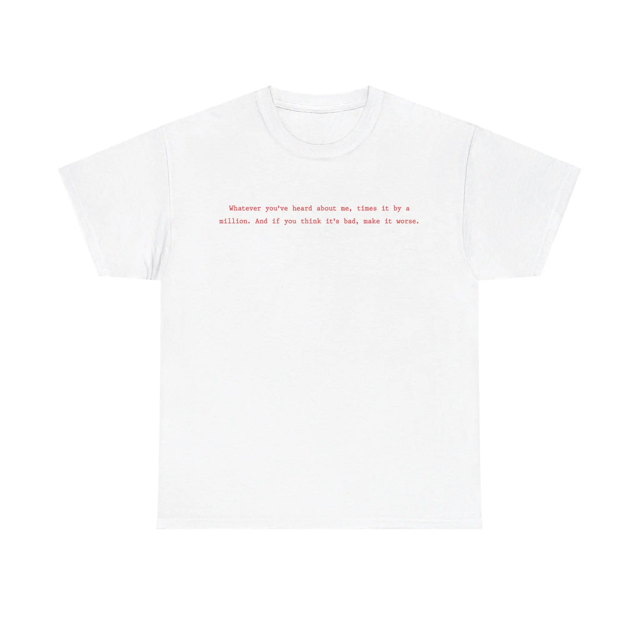 Whatever You Heard About Me Make It Worse Shirt, R0b Rausch, Funny Love Island Gift, Unisex Short Sleeve Tee Shirt, Casual Clothing Streetwear