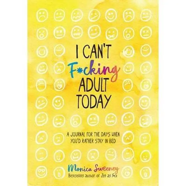 USED Book - I Can't F*cking Adult Today: A Journal for the Days When You'd Rather Stay in Bed by Sweeney, Monica (Paperback) - english