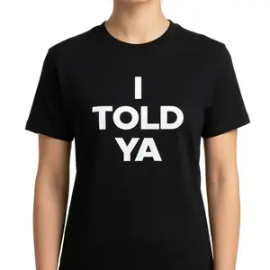 I TOLD YA T-Shirt Unisex Cotton Graphic Tee Iconic Movie Quote Novelty Short Sleeve Apparel for Men and Women Aesthetic Cinema Prop Replica Gift Fashion Top Viral Trendy Retro Streetwear Shirt Photorealistic Digital Prints Ultra Soft Premium Drape Fabric