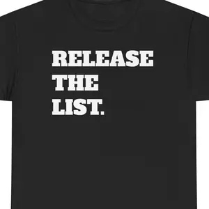 RELEASE THE LIST Tee Trump Epstein List Controversy – Bold Political Activism Statement Shirt | Unisex Heavy Cotton T-Shirt