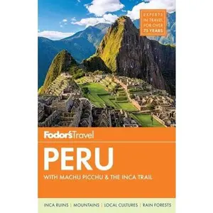 USED-Fodor's Peru: with Machu Picchu & the Inca Trail (Full-color Travel Guide) by Fodor's Travel Guides (Paperback)
