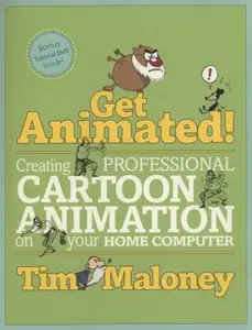 USED-Get Animated!: Creating Professional Cartoon Animation on Your Home Computer by Tim Maloney (Paperback)