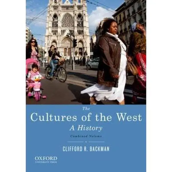 USED-The Cultures of the West, Combined Volume: A History by Clifford R. Backman (Paperback)