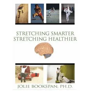 USED-Stretching Smarter Stretching Healthier by Bookspan, Jolie (Paperback)