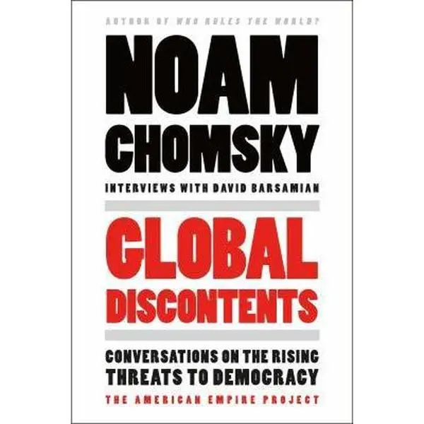USED Book - Global Discontents: Conversations on the Rising Threats to Democracy (the American Empire Project) by Chomsky, Noam (Paperback) - english