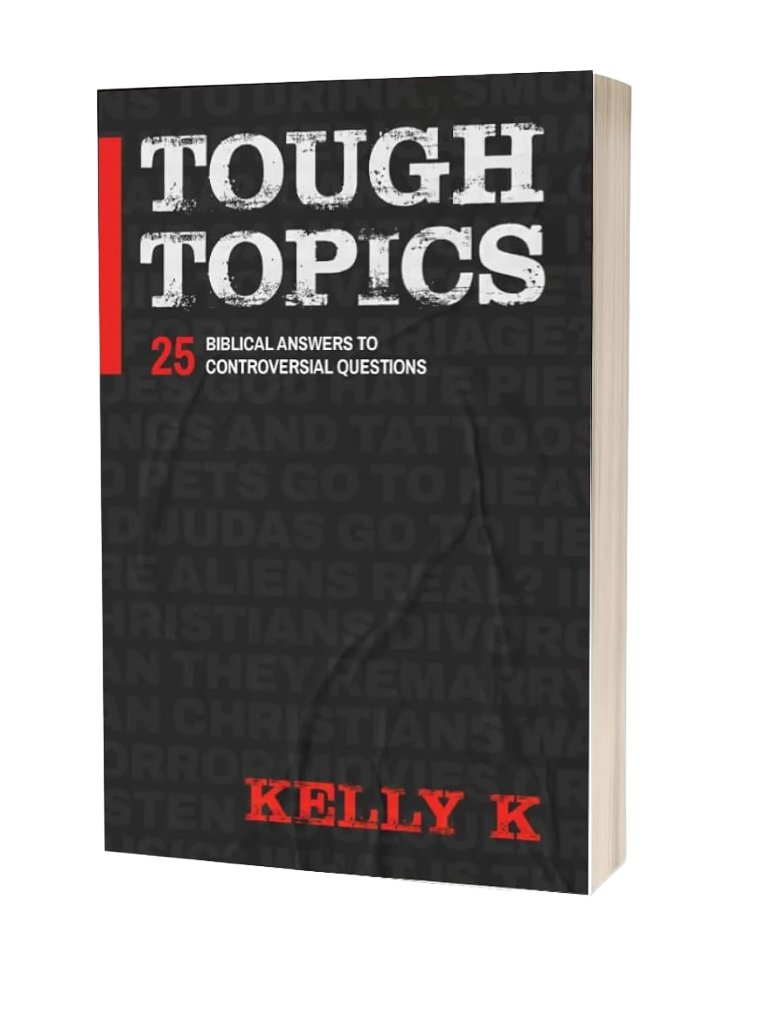 Tough Topics - 25 Biblical Answers to Controversial Questions