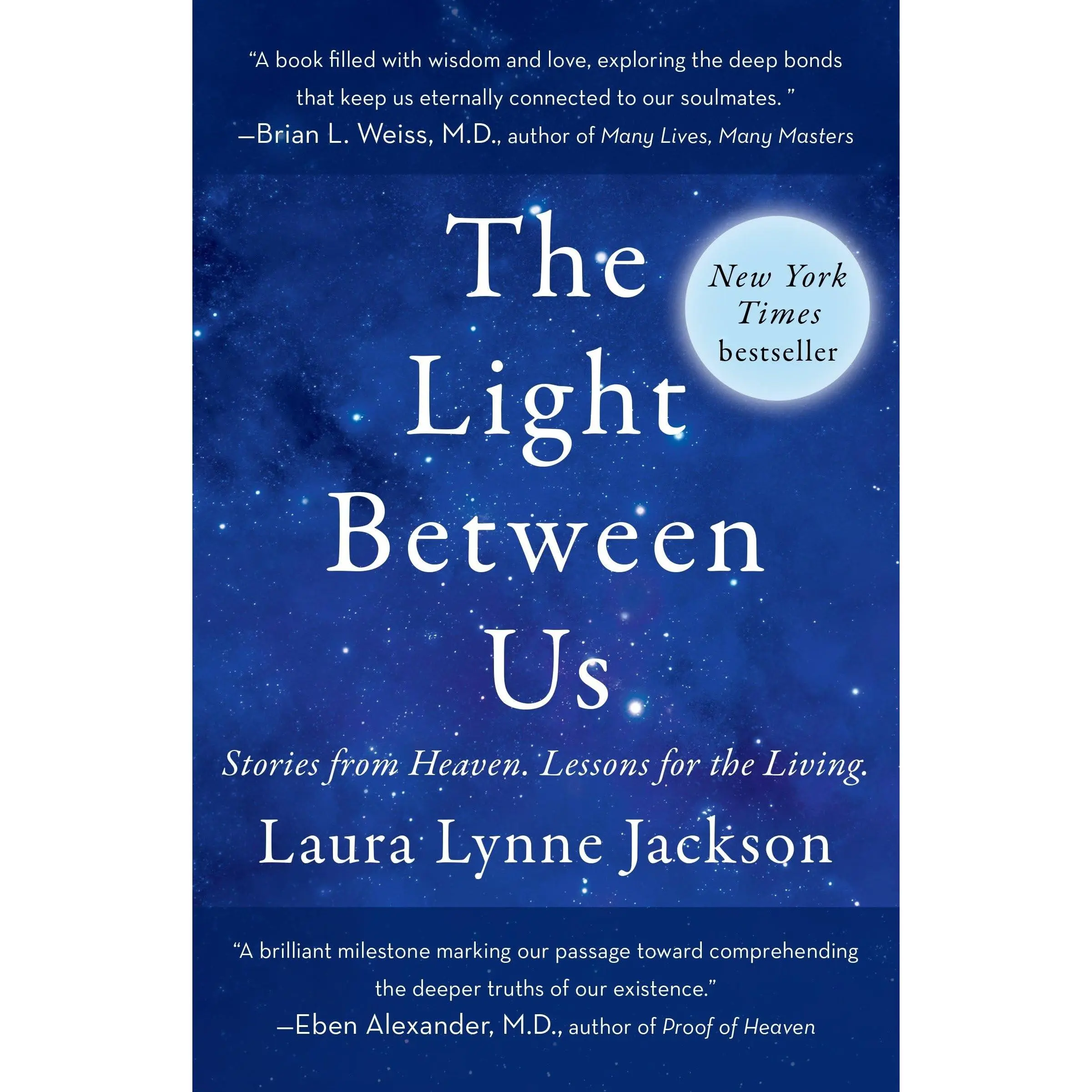 The Light Between Us: Stories from Heaven. Lessons for the Living. -- Laura Lynne Jackson - Paperback