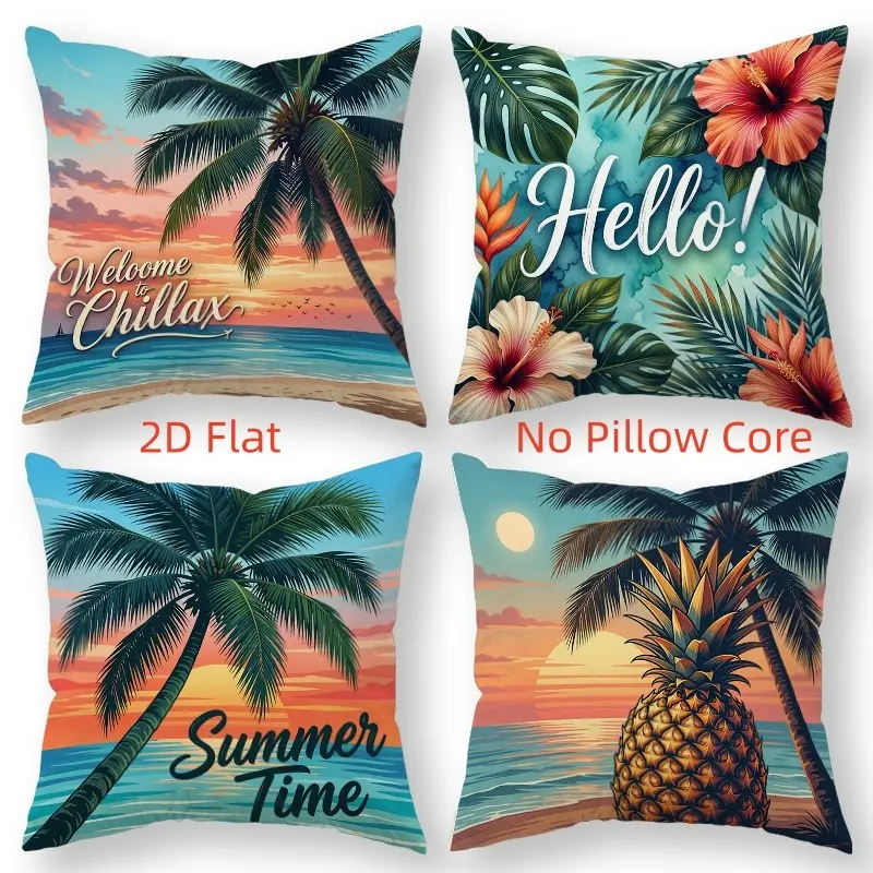 4pcs, Tropical Style Themed Throw Pillow Covers, Beach & Palm Tree Pattern Design with "Welcome to Chillax", "Hello!", "Summer Time" Text Design, Suitable Living Room, Bedroom, Sofa and Bed Decoration, 2D Flat, Single Sided Printing, No Pillow Core