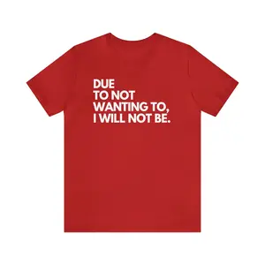 I Will Not Unisex T-Shirt Womenswear Tshirt