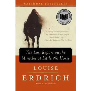 USED Book - The Last Report on the Miracles at Little No Horse: A Novel by Louise Erdrich (Paperback) - english