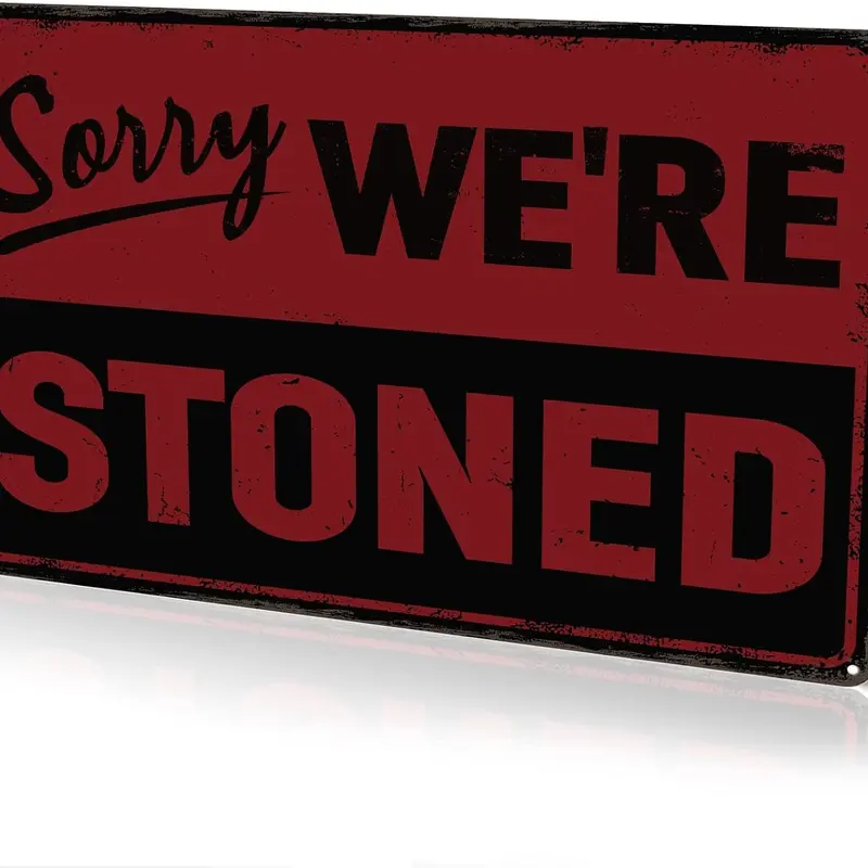 "Sorry We're Stoned" 12x8 in High Quality Weatherproof Metal Tin Sign, Multi-Use Metal Home Signs, Man Cave Humor Decorative Plaque, Outdoor-Ready Art, Easy Install Home Office Accessory, Vivid Rainready Graphics