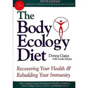 USED-The Body Ecology Diet: Recovering Your Health and Rebuilding Your Immunity by Donna Gates (Paperback)