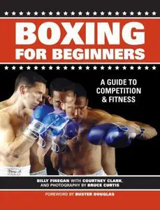 USED-Boxing For Beginners: A Guide to Competition & Fitness by Billy Finnegan (Paperback)