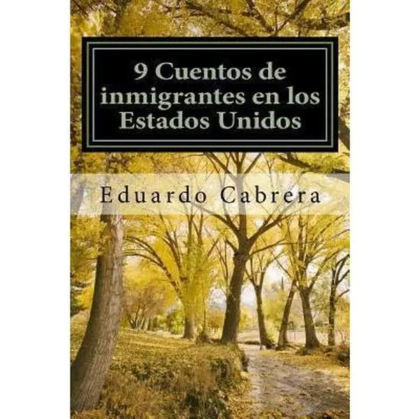 USED-9 Cuentos de inmigrantes en los Estados Unidos by Cabrera, Eduardo (Paperback)
