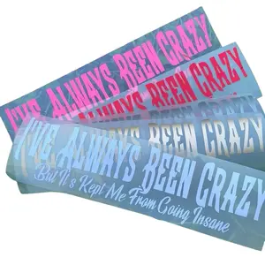 Vinyl Decal Sticker, for Cars/Trucks,  "I’ve Always Been Crazy" Design