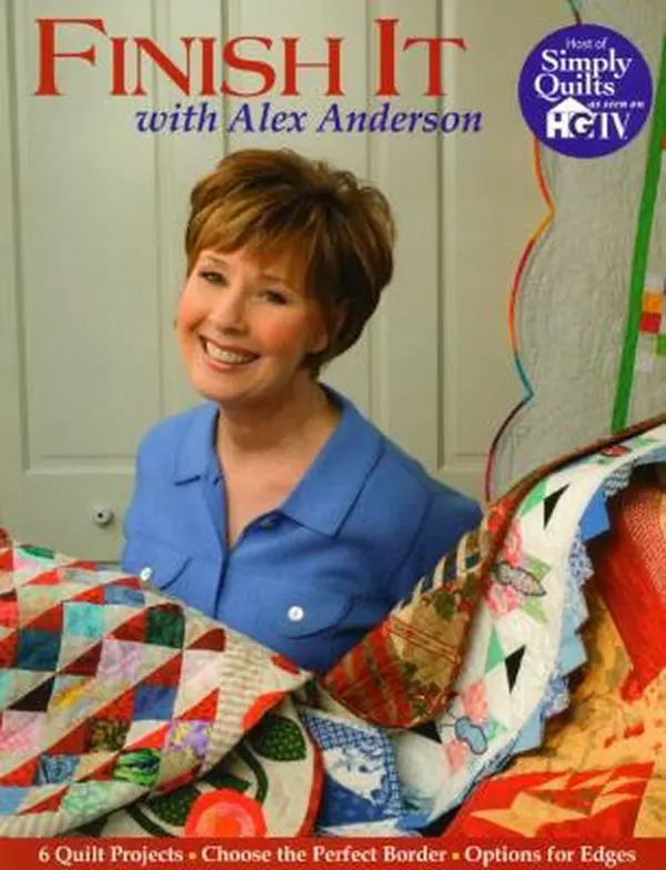 Used C & T Pub DIY Crafts Book - Finish It With Alex Anderson: 6 Terrific Quilt Projects, Border Treatment Guidance, Edge Options, 47 Pages (Softcover, English), Good, Choose The Perfect Border