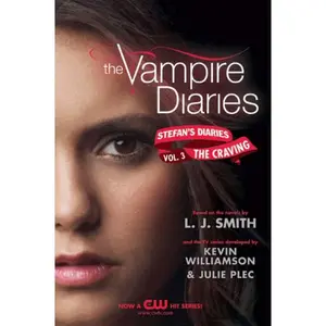The Vampire Diaries: Stefan's Diaries #3: The Craving (Vampire Diaries: Stefan's Diaries: Volume Number 3) by L. J. Smith||Kevin Williamson & Julie Plec [Paperback Book]
