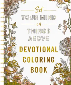 Set Your Mind on Things Above: Devotional Adult Coloring Book (75 Daily Devotions and Coloring Pages to Steady Your Soul) – The Perfect Gift for Christian Women (Faith Inspired Creativity) by DaySpring [Paperback Book]
