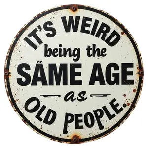 1pc Vintage Country Style "It's Weird Being the Same Age as Old People" Round Iron Metal Sign - 8x8 Inch Humorous Wall Art for Home Kitchen, Garden Cafe & Office Decor - Rustic Farmhouse Gift for Spring Summer Parties, Bohemian Decor |   Weathered Finish