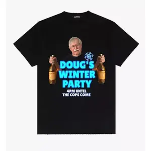Dougs Winter Party T Shirt Sizes XS S M L XL, Perfect Fit, Ultimate Comfort, Trendy Looks, Stay Ahead of the Curve
