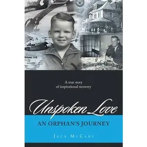 USED-Unspoken Love: An Orphan's Journey by Jack McCabe (Paperback)