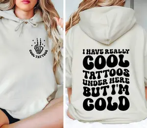 I Have Really Cool Tattoos Hoodie Funny Skeleton Hand Graphic Hoodie Cool Tattoos Under Here But Im Cold Pullover Gift for Tattoo Lovers