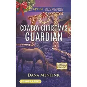 USED-Cowboy Christmas Guardian: A Holiday Romance Novel (Gold Country Cowboys, 1) by Dana Mentink (Unknown)