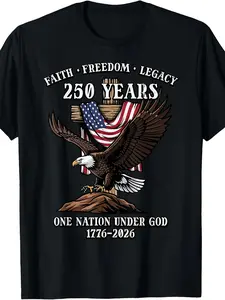 250 Years Faith Freedom Legacy Eagle 250th Anniversary USA T-Shirt, Suitable for Spring, Summer and Autumn Daily and Holiday Wear