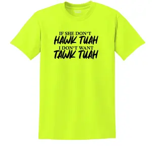 If She Don't Hawk Tuah I Don't Tawk Tuah