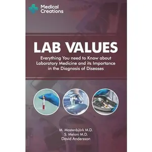 USED-Lab Values: Everything You Need to Know about Laboratory Medicine and its Importance in the Diagnosis of Diseases by Creations, Medical (Paperback)