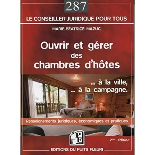 USED-Ouvrir et gérer des chambres d'hôtes: ...à la ville, ...à la campagne. Renseignements juridiques, économiques et pratiques. by Marie-Béatrice Mazuc (Paperback)