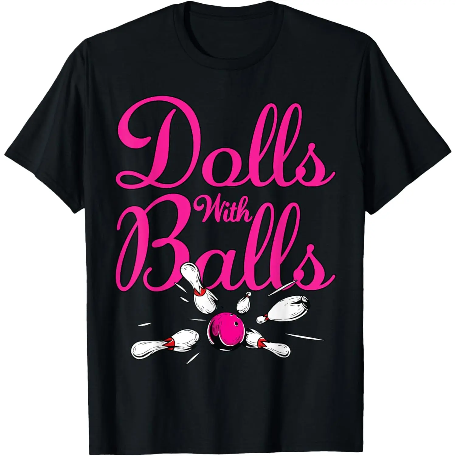 Dolls With Balls, Funny Women Girls Bowling Team Name Shirt T-Shirt,Made in USA
