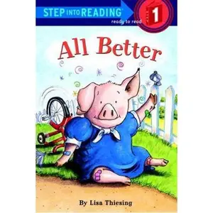 USED-All Better (Step-Into-Reading, Step 1) by Lisa Thiesing (Hardcover)