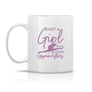 Gymnast Just A Girl Who Loves Gymnastics Ceramic Coffee Mug, Fans Present, Gymnastics Lover Gift Idea, Unique Design For Mug