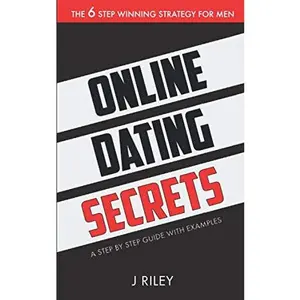 USED-Online Dating Secrets: The 6 Step Winning Strategy for Men (Man Power) by J Riley (Paperback)